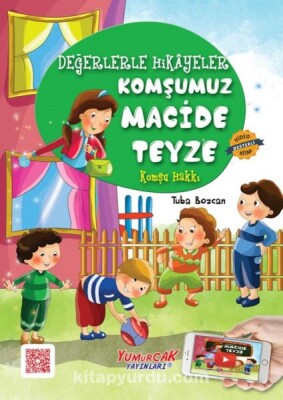 Değerlerle Hikâyeler - Macide Teyze - Yumurcak Yayınları