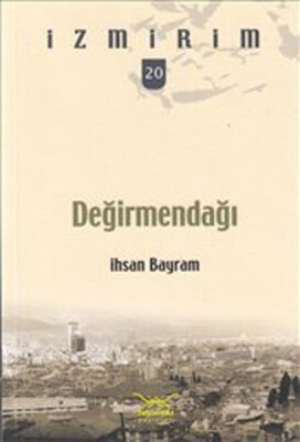 Değirmendağı / İzmirim-20 - Heyamola Yayınları