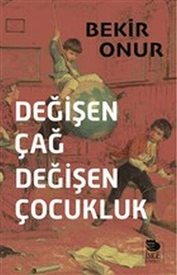 Değişen Çağ Değişen Çocuk - İmge Kitabevi Yayınları