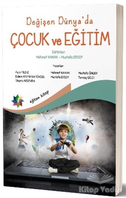 Değişen Dünya’da Çocuk ve Eğitim - Eğiten Kitap