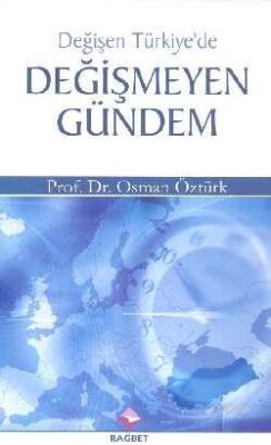 Değişen Türkiye'de Değişmeyen Gündem - Rağbet Yayınları