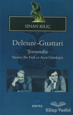 Deleuze-Guattari Şizoanaliz - Sentez Yayınları