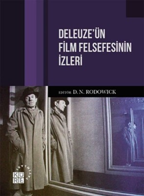 Deleuze’ün Film Felsefesinin İzleri - Küre Yayınları