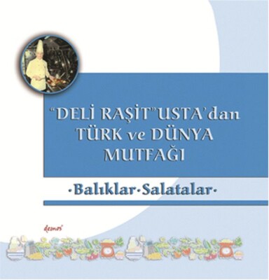 Deli Raşit Usta'dan Türk ve Dünya Mutfağı Balıklar - Salatalar - Demos Yayınları