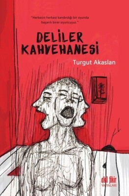 Deliler Kahvehanesi - Akıl Fikir Yayınları