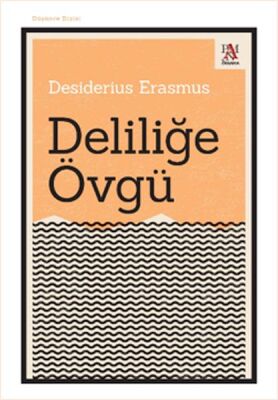 Deliliğe Övgü - 1