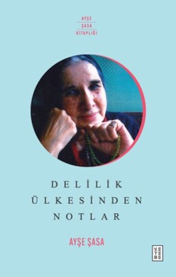 Delilik Ülkesinden Notlar - Ketebe Yayınları