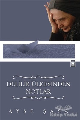 Delilik Ülkesinden Notlar - Timaş Yayınları