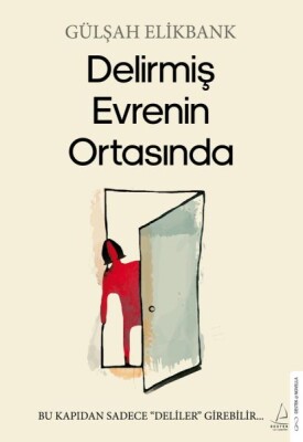 Delirmiş Evrenin Ortasında - Destek Yayınları