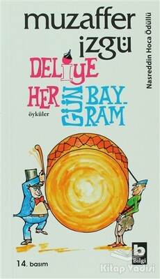 Deliye Hergün Bayram - Bilgi Yayınevi