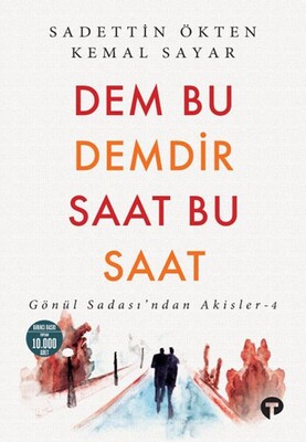 Dem Bu Demdir Saat Bu Saat Gönül Sadası’ndan Akisler - 4 - Turkuvaz Kitap