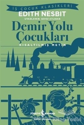 Demir Yolu Çocukları - İş Bankası Kültür Yayınları