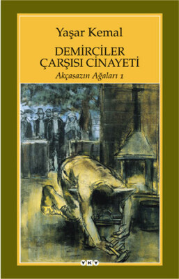 Demirciler Çarşısı Cinayeti - Akçasazın Ağaları 1 - Yapı Kredi Yayınları