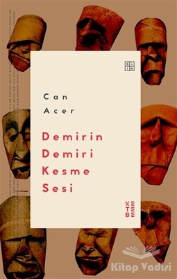 Demirin Demiri Kesme Sesi - Ketebe Yayınları