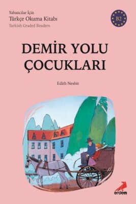 Demiryolu Çocukları - B2 Yabancılar İçin - Erdem Yayınları