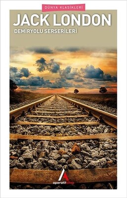 Demiryolu Serserileri - Aperatif Kitap Yayınları