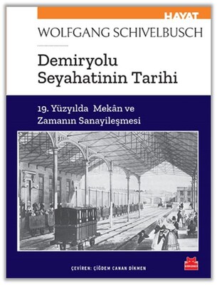 Demiryolu Seyahatinin Tarihi - Kırmızı Kedi Yayınevi