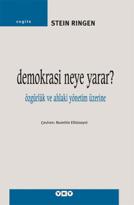 Demokrasi Neye Yarar? - Özgürlük ve Ahlaki Yönetim Üzerine - Yapı Kredi Yayınları