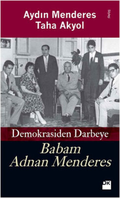 Demokrasiden Darbeye Babam Adnan Menderes - Doğan Kitap