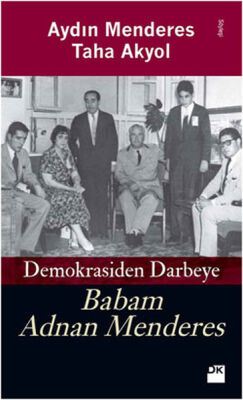 Demokrasiden Darbeye Babam Adnan Menderes - 1