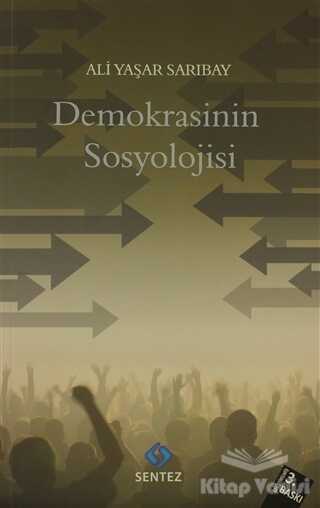 Sentez Yayınları - Demokrasinin Sosyolojisi