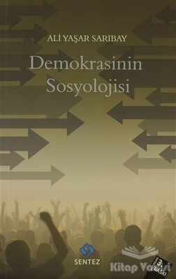 Demokrasinin Sosyolojisi - Sentez Yayınları
