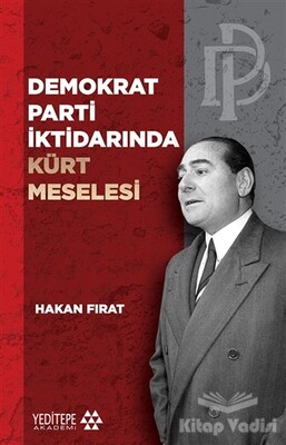 Demokrat Parti İktidarında Kürt Meselesi - Yeditepe Akademi