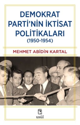 Demokrat Parti’nin İktisat Politikaları (1950-1954) - Usul Yayınları