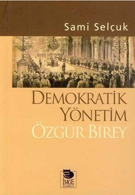 Demokratik Yönetim Özgür Birey - İmge Kitabevi Yayınları