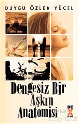 Dengesiz Bir Aşkın Anatomisi - Dex Yayınevi