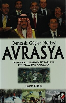 Dengesiz Güçler Merkezi Avrasya - IQ Kültür Sanat Yayıncılık