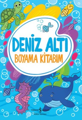 Deniz Altı – Boyama Kitabım - İş Bankası Kültür Yayınları