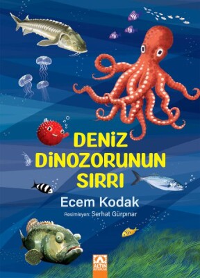 Deniz Dinozorunun Sırrı - Altın Kitaplar Yayınevi