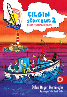Deniz Fenerindeki Adam - Çılgın Sörfçüler 2 (Yelken İpi Hediyeli) - Artemis Yayınları