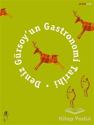 Deniz Gürsoy’un Gastronomi Tarihi - Oğlak Yayınları