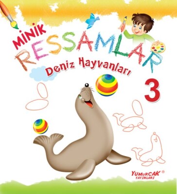 Deniz Hayvanları - Minik Ressamlar 3 - Yumurcak Yayınları