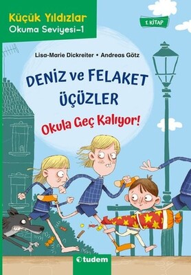 Deniz ve Felaket Üçüzler - Okula Geç Kalıyor! - Tudem Yayınları