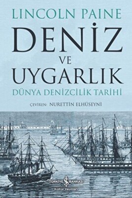 Deniz ve Uygarlık - Dünya Denizcilik Tarihi - İş Bankası Kültür Yayınları