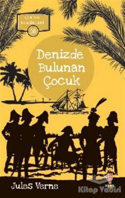 Denizde Bulunan Çocuk - Çocuk Klasikleri 58 - Dahi Çocuk Yayınları