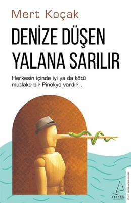 Denize Düşen Yalana Sarılır - Destek Yayınları