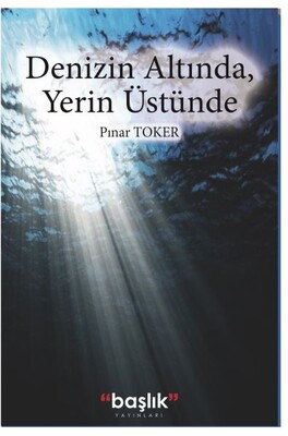 Denizin Altında, Yerin Üstünde - Başlık Yayın Grubu