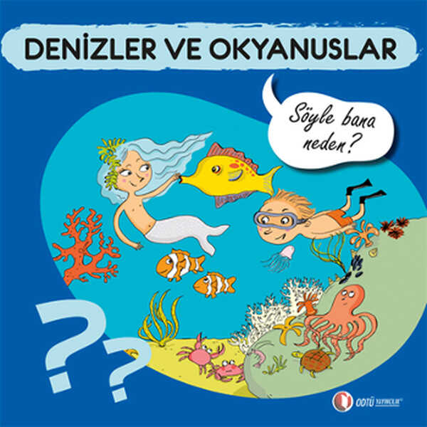 Odtü Yayınları - Denizler ve Okyanuslar - Söyle Bana Neden?