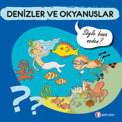 Denizler ve Okyanuslar - Söyle Bana Neden? - Odtü Yayınları