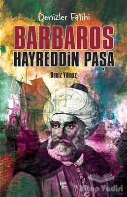 Denizlerin Fatihi Barbaros Hayreddin Paşa - Halk Kitabevi