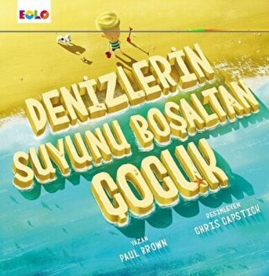 Denizlerin Suyunu Boşaltan Çocuk - EOLO Eğitici Oyuncak ve Kitap