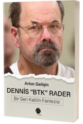 Dennis - Btk - Rader - Bir Seri Katilin Fantezisi - Herdem Kitap