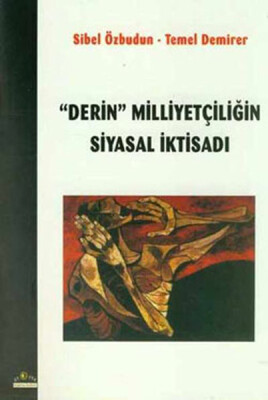 Derin Milliyetçiliğin Siyasal İktisadı - Ütopya Yayınevi