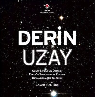 Derin Uzay - Güneş Sistemi'nin Ötesine Evren'in Sınırlarına ve Zamanın Başlangıcına Bir Yolculuk - 1