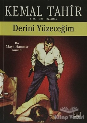 Derini Yüzeceğim - Bir Mayk Hammer Romanı - İthaki Yayınları