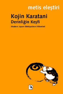 Derinliğin Keşfi Modern Japon Edebiyatının Kökenleri - Metis Yayınları